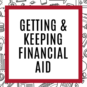 Getting and keeping your financial aid