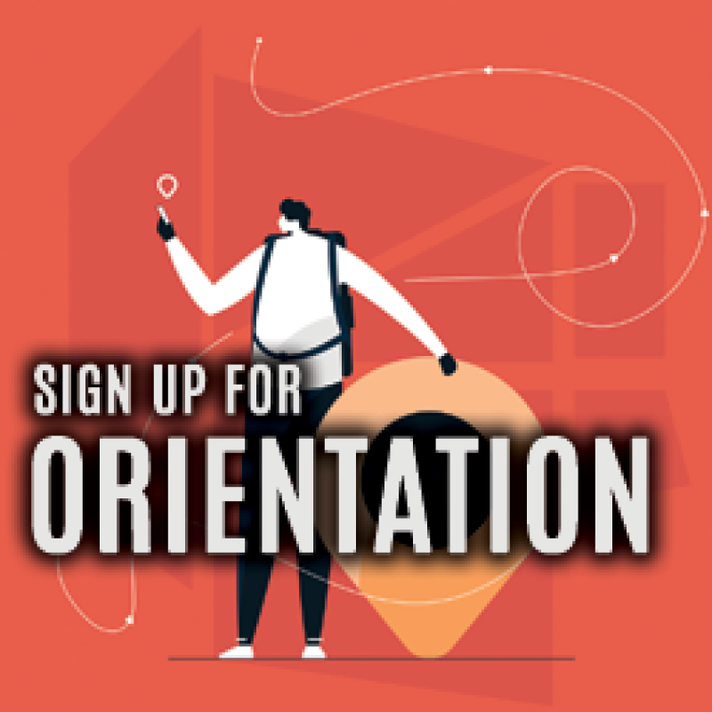 “​​Sign up for orientation” all caps text with graphic design of a curious student explorer on an orange background.