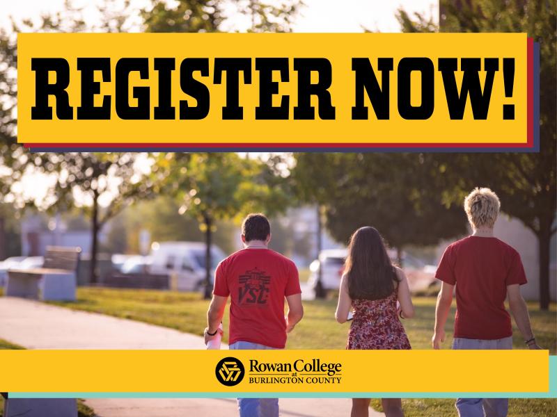 Three RCBC students walking across a sunny campus path, overlaid with a banner reading "REGISTER NOW!" and the Rowan College at Burlington County logo.