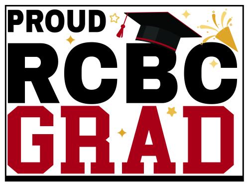 RCBC lawn sign example with the words proud RCBC grad