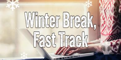 Decorative image with the words winter break, fast track