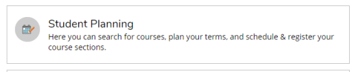 Student planning tile with text: Here you can search for courses, plan your terms, and schedule & register your course sections.