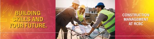 Decorative image for Construction Management programs at RCBC that states "Building skills and your future"